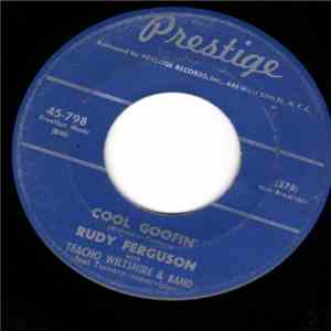 Rudy Fergson with Teacho Wiltshire & Band - Cool Goofin' / Baby, Baby, I Ne ...