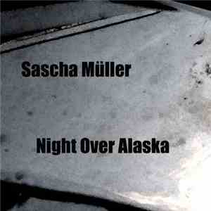 Sascha Müller - Night Over Alaska