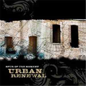 Spur Of The Moment  - Urban Renewal