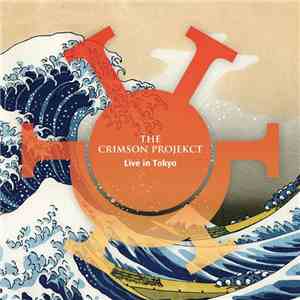 The Crimson Projekct - Live In Tokyo