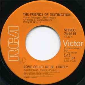 The Friends Of Distinction - Love Or Let Me Be Lonely