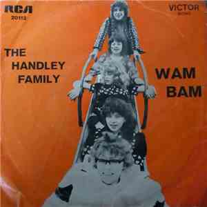 The Handley Family - Wam Bam / Rum, Dum And Baccy