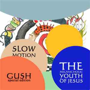The Melancholic Youth Of Jesus - Slow Motion