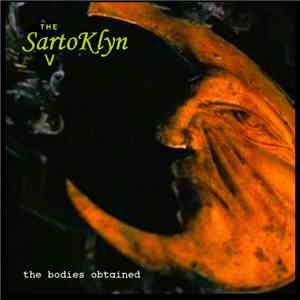The Sarto Klyn V -  The Bodies Obtained
