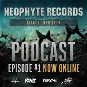Various - Neophyte Records - Bigger Than Ever Podcast Episode #1