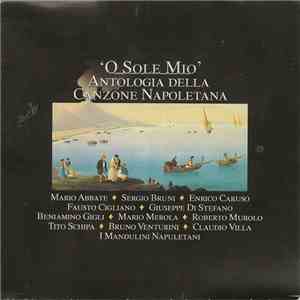 Various - O Sole Mio - Antologia Della Canzone Napoletana