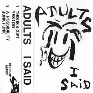 Adults - I Said