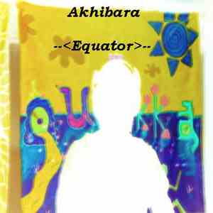 Akhibara - Equator
