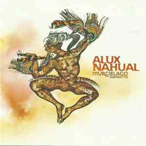 Alux Nahual - Murcielago Danzante