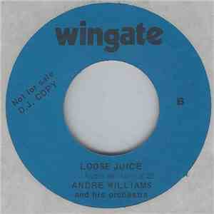 Andre Williams And His Orchestra - Loose Juice / Sweet Little Pussycat