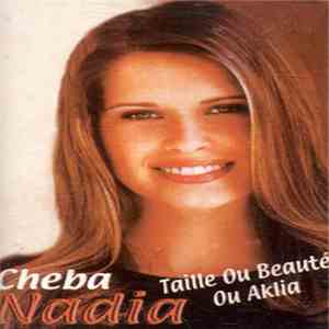 Cheba Nadia - Taille Ou Beauté Ou Aklia