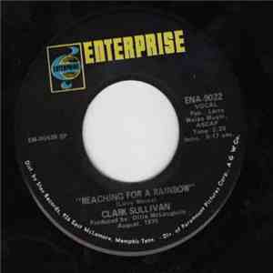 Clark Sullivan - Reaching For A Rainbow
