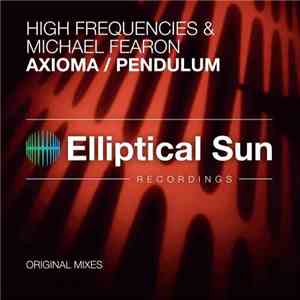 High Frequencies & Michael Fearon - Axioma / Pendulum