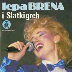 Lepa Brena I Slatki Greh - Lepa Brena I Slatki Greh