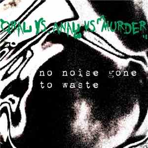 Oral VS Anal VS Murder - No Noise Gone To Waste