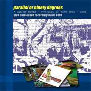 Parallel or Ninety Degrees - A Can of Worms - The Best of Po90 1996-2001