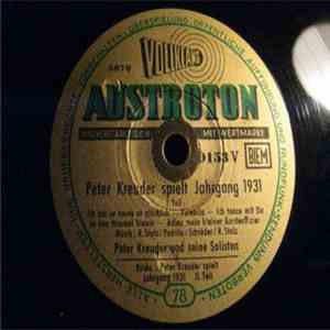 Peter Kreuder Und Seine Solisten - Peter Kreuder Spielt Jahrgang 1931
