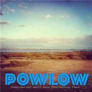 Powlow - Undecided But Much More Than Half Way There EP