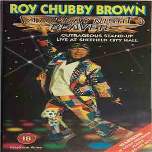 Roy Chubby Brown - Saturday Night Beaver