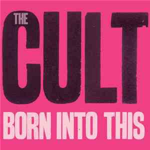 The Cult - Born Into This