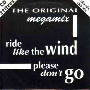 The Original  - Megamix - Ride Like The Wind / Please Don't Go