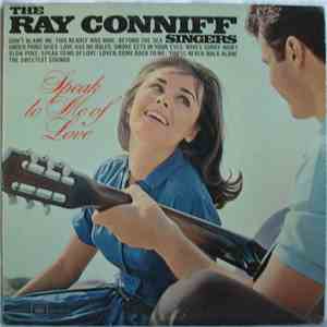 The Ray Conniff Singers - Speak To Me Of Love