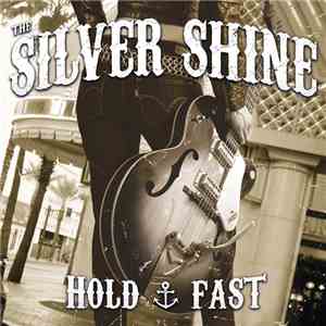 The Silver Shine - Hold Fast