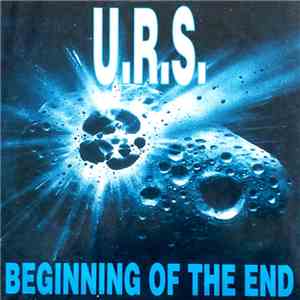 U.R.S. - Beginning Of The End