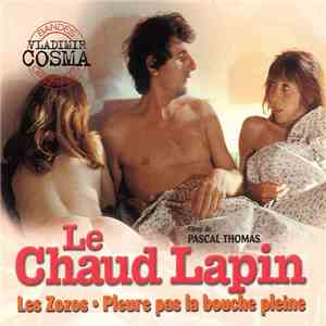 Vladimir Cosma - Le Chaud Lapin / Les Zozos / Pleure Pas La Bouche Pleine
