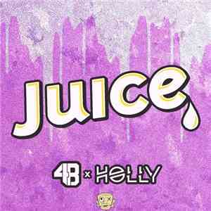 4B x Holly - Juice