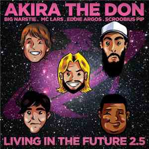 Akira The Don - Living In The Future 2.5
