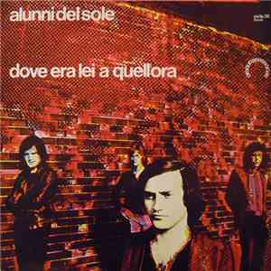 Alunni Del Sole - Dove Era Lei A Quell'Ora