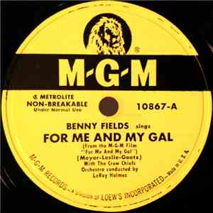Benny Fields - For Me And My Gal / Lullaby Of Broadway