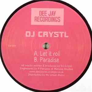 DJ Crystl - Let It Roll / Paradise
