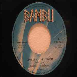 Frankie Hernandez - Llorando Me Dormi / El Chivo De La Campa
