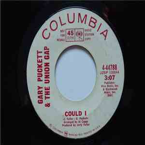 Gary Puckett & The Union Gap - Could I / Could I