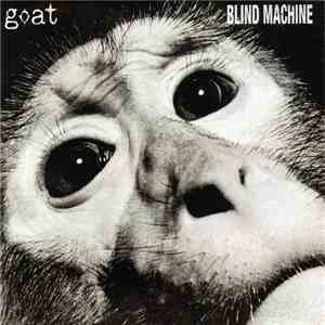 Goat  - Blind Machine