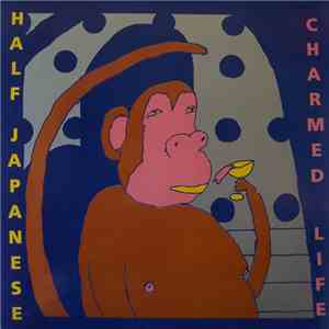 Half Japanese - Charmed Life