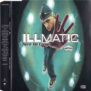 Illmat!c - Here He Come