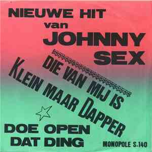 Johnny Sex - Die Van Mij Is Klein Maar Dapper