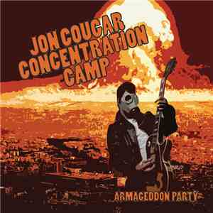 Jon Cougar Concentration Camp - Armageddon Party