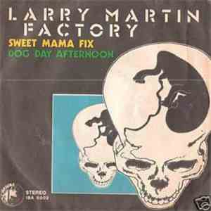Larry Martin Factory - Sweet Mama Fix
