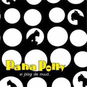 Paha Polly - Ei Jäägi Üle Muud...
