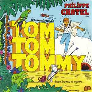 Philippe Chatel - Les Aventures De Tom Tom Tommy