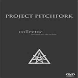 Project Pitchfork - Collector - Adapted For The Screen