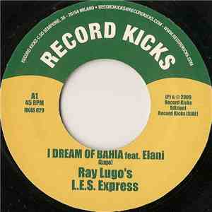 Ray Lugo's L.E.S. Express - I Dream Of Bahia / Get On Up