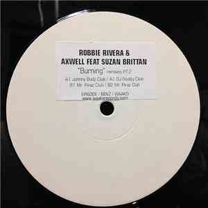 Robbie Rivera & Axwell Featuring Suzan Brittan - Burning (Remixes Pt. 2)