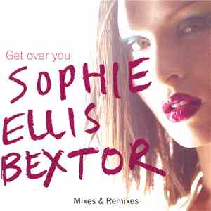 Sophie Ellis Bextor - Get Over You (Mixes & Remixes)