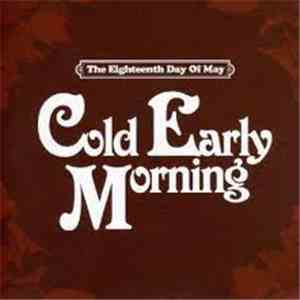 The Eighteenth Day Of May - Cold Early Morning