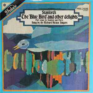The Richard Hickox Singers, Stanford, Parry - The 'Blue Bird' And Other Del ...